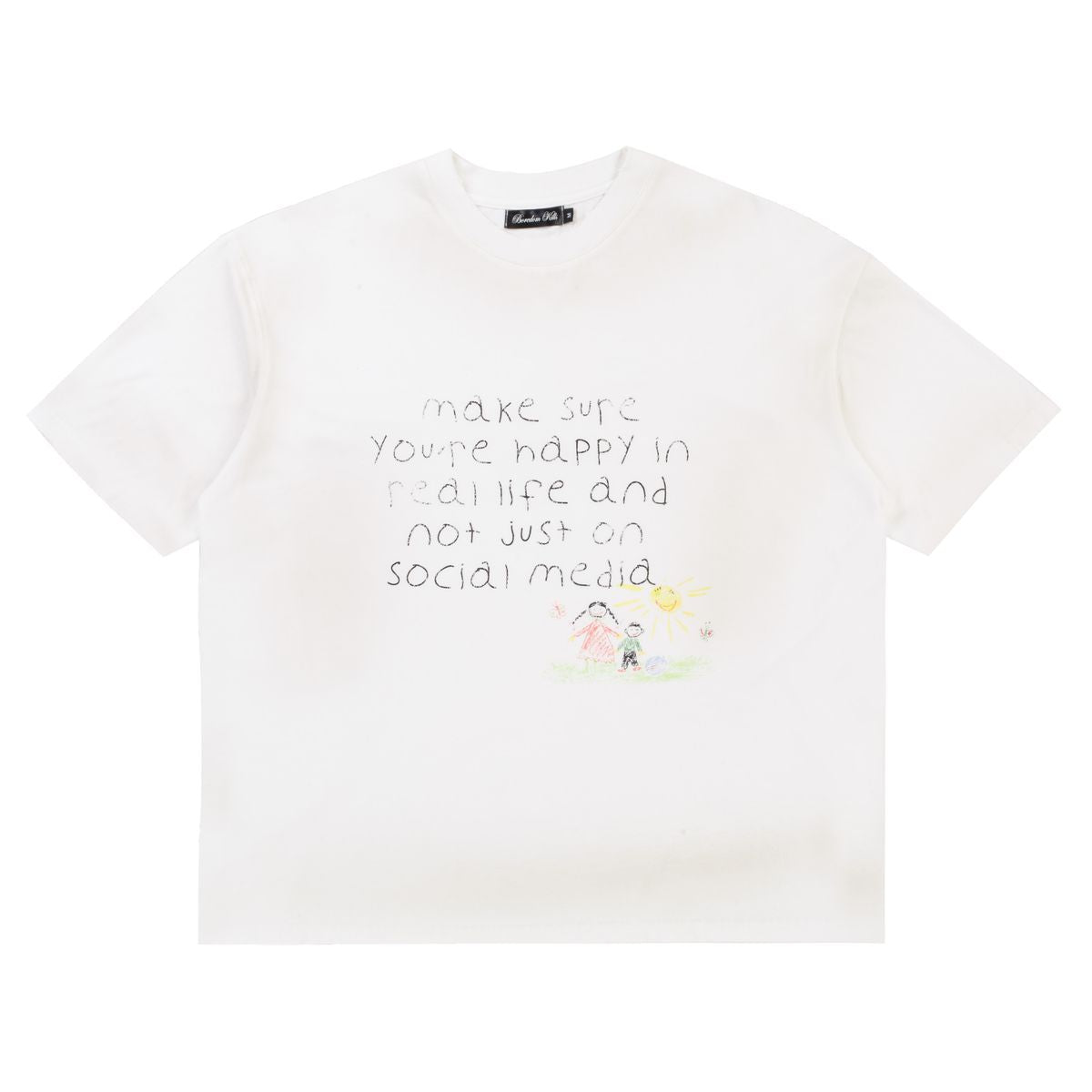 Boredom Kills Happy in Real Life T-Shirt
