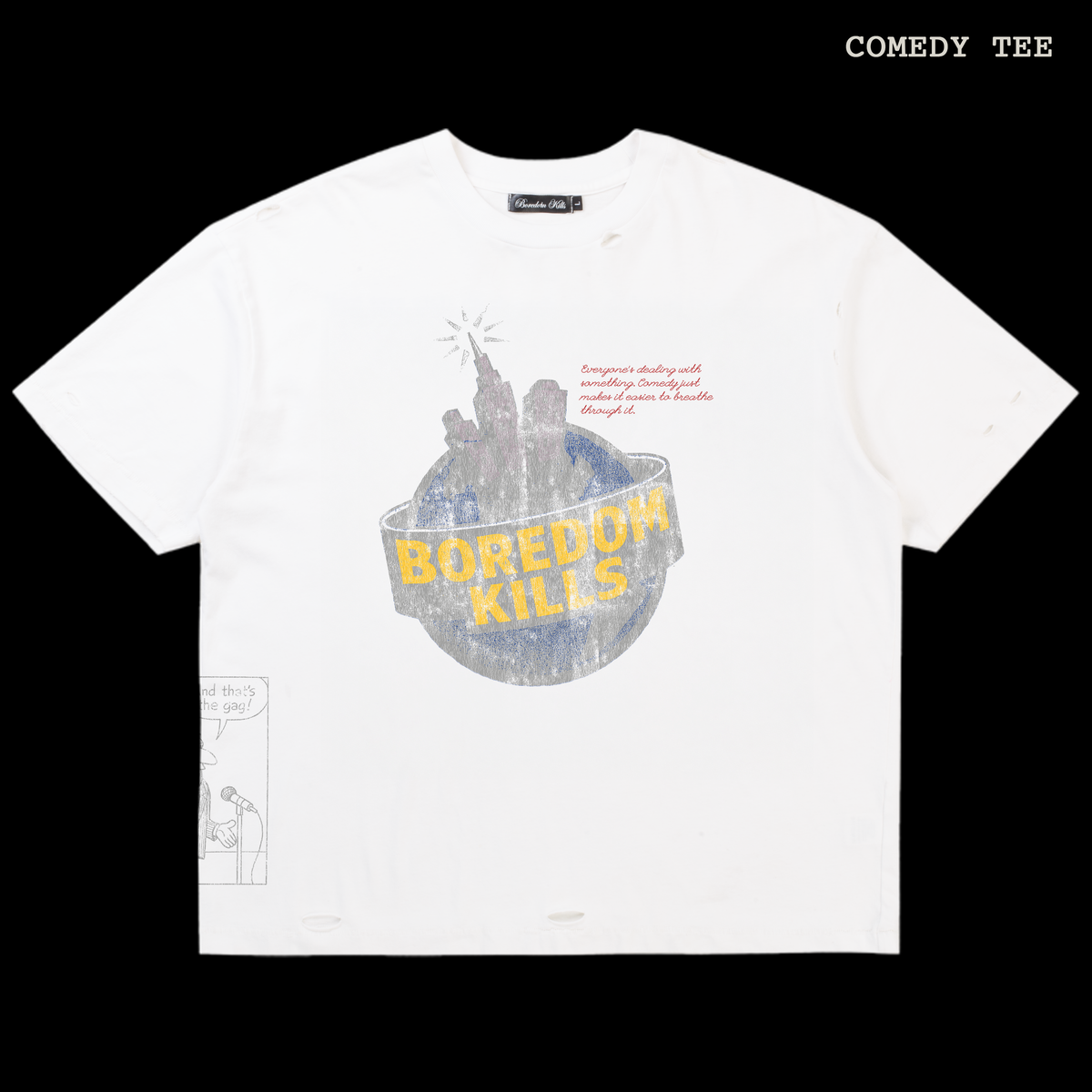 Boredom Kills Comedy T-Shirt