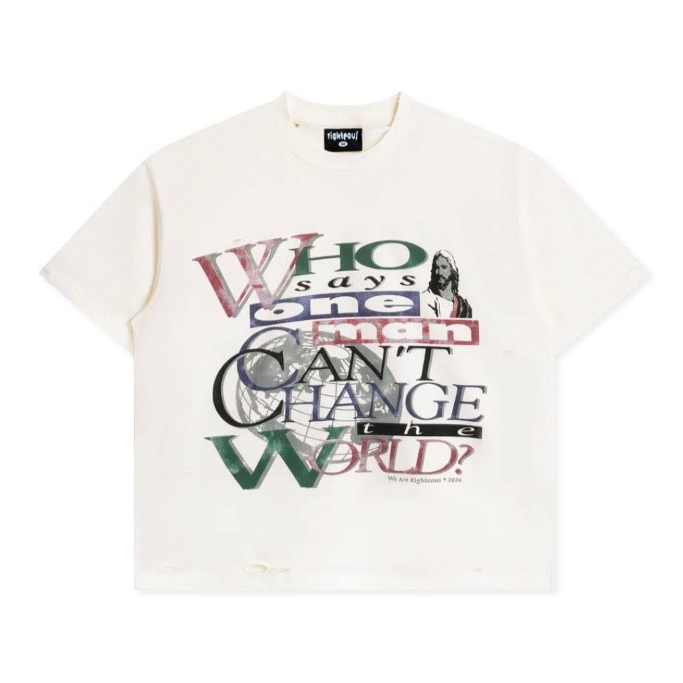 We Are Righteous Change the World T-Shirt